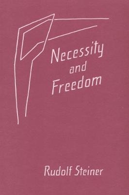 Necessity and Freedom - Rudolf Steiner