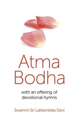 Atma Bodha – with an offering of devotional hymns - Swamini Sri Lalitambika