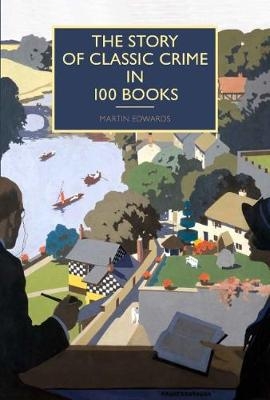 The Story of Classic Crime in 100 Books - Martin Edwards