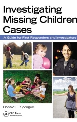 Investigating Missing Children Cases - Donald F. Sprague