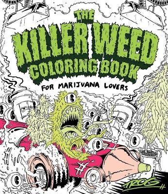 The Killer Weed Coloring Book -  Trog