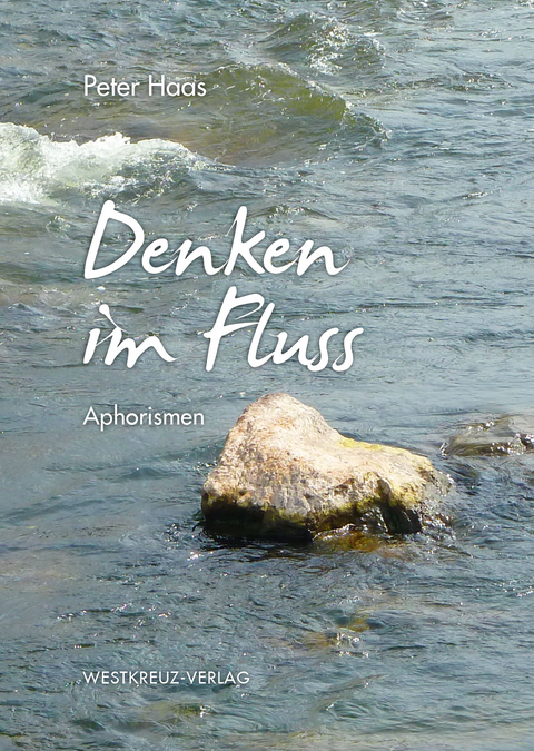 Denken im Fluss - Peter Haas