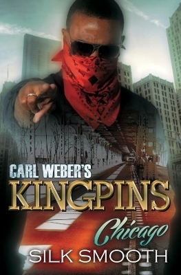 Carl Weber's Kingpins: Chicago - Silk Smooth