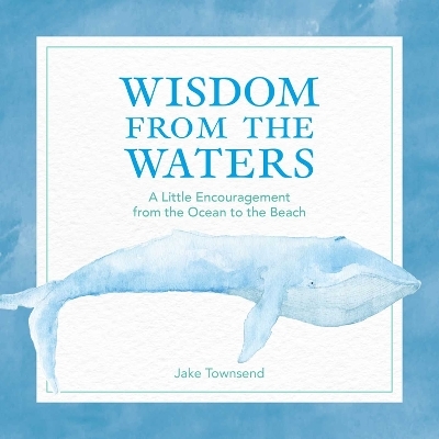 Wisdom from the Waters - Jake Townsend