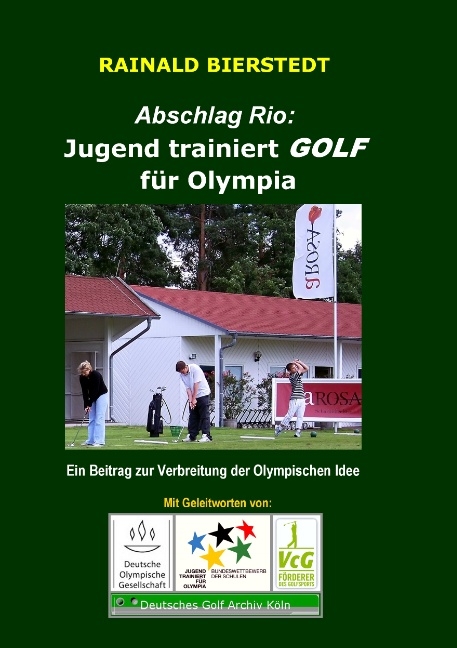 Abschlag Rio: Jugend trainiert GOLF für Olympia - Rainald Bierstedt