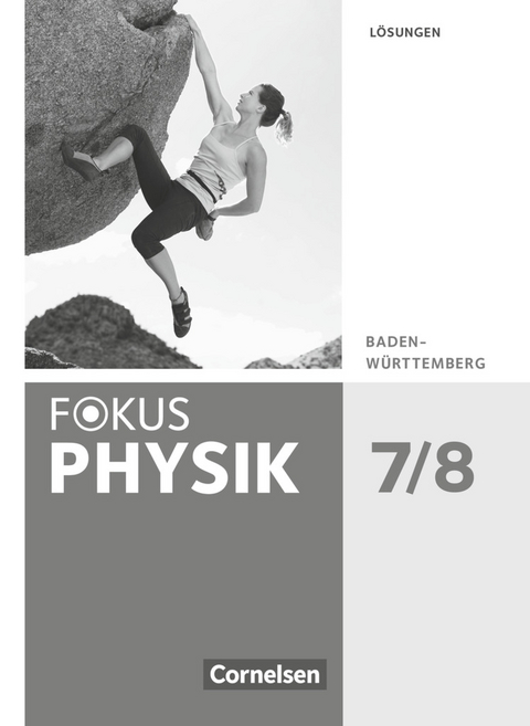 Fokus Physik - Neubearbeitung - Gymnasium Baden-Württemberg - 7./8. Schuljahr - Jochim Lichtenberger, Stefan Burzin, Dennis Nawrath, Wieland Müller, Christian Rutscher, Adel Moussa, Michael Kahnt