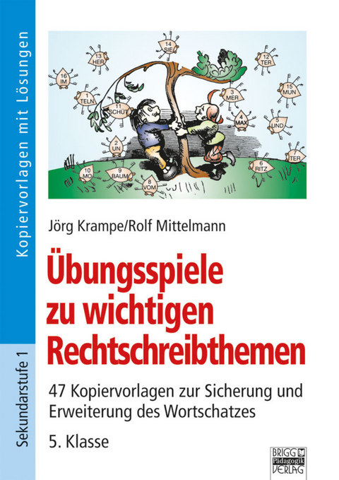 Übungsspiele zu wichtigen Rechtschreibthemen - Jörg Krampe, Rolf Mittelmann