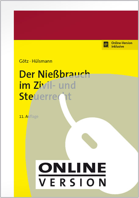 Der Nießbrauch im Zivil- und Steuerrecht - Hellmut Götz, Christoph Hülsmann