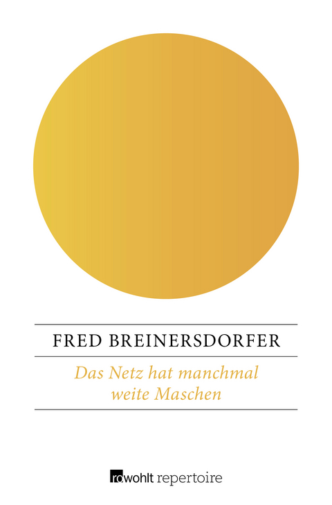 Das Netz hat manchmal weite Maschen - Fred Breinersdorfer