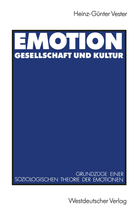 Emotion, Gesellschaft und Kultur - Heinz-Günter Vester