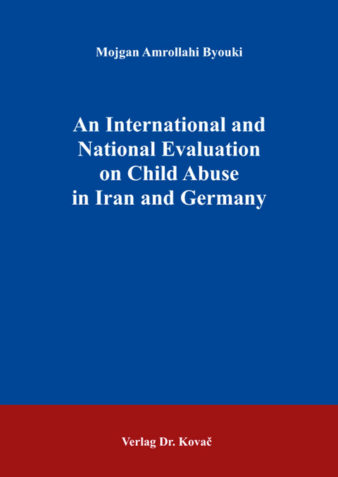 An International and National Evaluation on Child Abuse in Iran and Germany - Mojgan Amrollahi Byouki