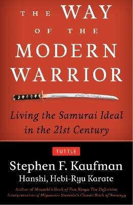 The Way of the Modern Warrior - Stephen F. Kaufman