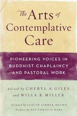 The Arts of Contemplative Care - Cheryl A. Giles, Willa B. Miller