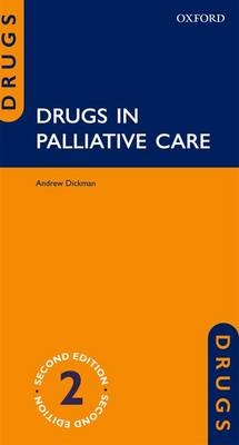 Drugs in Palliative Care - Andrew Dickman