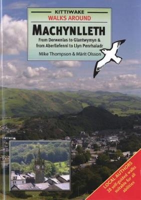 Walks Around Machynlleth - Mike Thompson, Marit Olsson