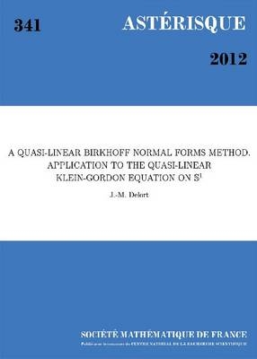 A Quasi-linear Birkhoff Normal Forms Method - J.-M. Delort