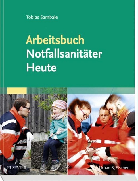 Arbeitsbuch Notfallsanitäter Heute - Tobias Sambale