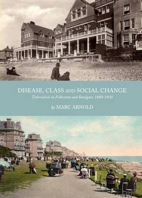 Disease, Class and Social Change - Marc Arnold