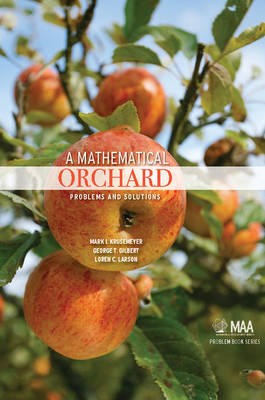 A Mathematical Orchard - Mark I. Krusemeyer, George T. Gilbert, Loren C. Larson