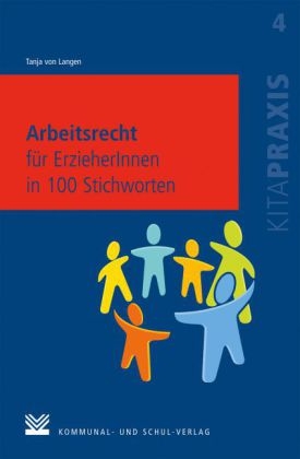 Arbeitsrecht für ErzieherInnen in 100 Stichworten - Tanja von Langen