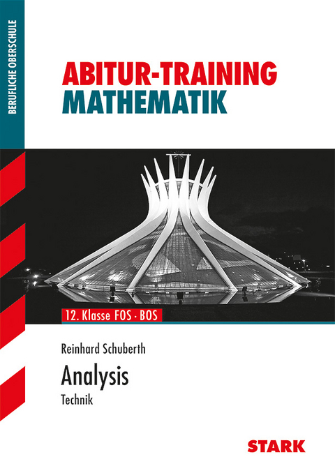 Abitur-Training FOS/BOS - Mathematik Analysis, Technik - Reinhard Schuberth