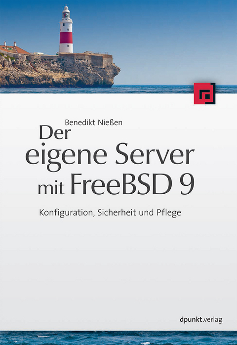 Der eigene Server mit FreeBSD 9 - Benedikt Nießen