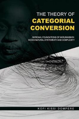 The Theory of Categorial Conversion - Kofi Kissi Dompere