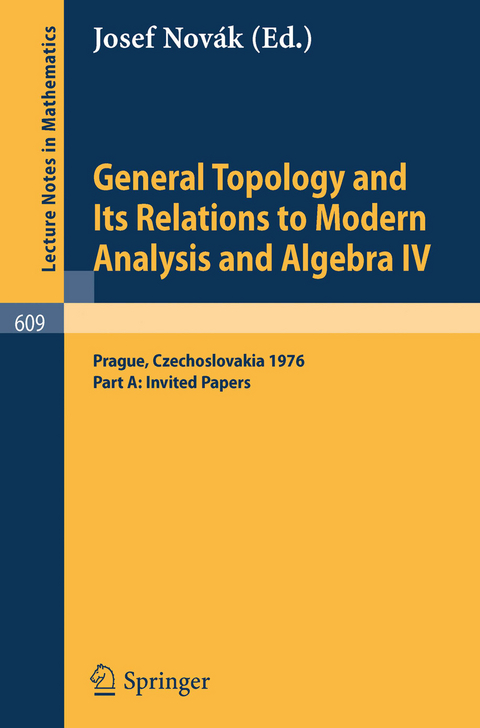 General Topology and Its Relations to Modern Analysis and Algebra IV - 