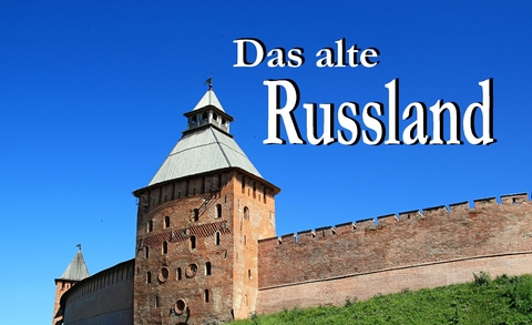 Das alte Russland - Ein Bildband - Irina Pawlowa