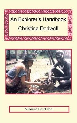 An Explorer's Handbook - Christina Dodwell