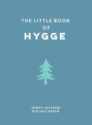 The Little Book of Hygge - Elias Larsen, Jonny Jackson