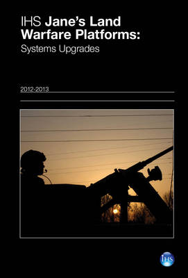 Jane's Land Warfare Platforms: System Upgrades 2012-2013 - 