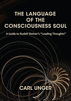 The Language of the Consciousness Soul - Carl Unger