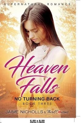 Heaven Falls - No Turning Back (Book 3) Supernatural Romance -  Third Cousins