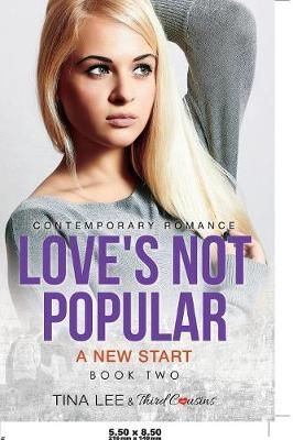 Love's Not Popular - A New Start (Book 2) Contemporary Romance -  Third Cousins