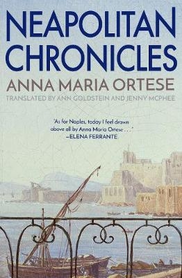 Neapolitan Chronicles - Ana  Maria Ortese