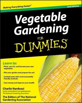 Vegetable Gardening For Dummies - Charlie Nardozzi,  The Editors of the National Gardening Association