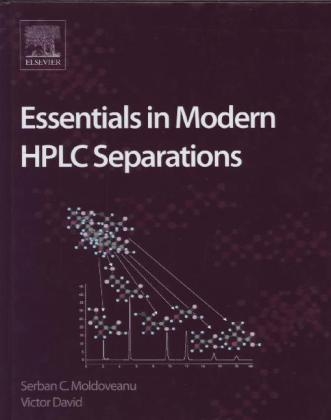 Essentials in Modern HPLC Separations - Serban C. Moldoveanu, Victor David