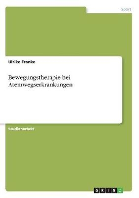 Bewegungstherapie bei Atemwegserkrankungen - Ulrike Franke