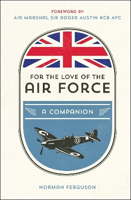 For the Love of the Air Force - Norman Ferguson