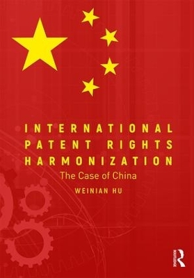 International Patent Rights Harmonisation - Weinian Hu