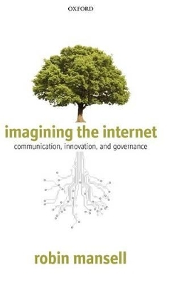 Imagining the Internet - Robin Mansell