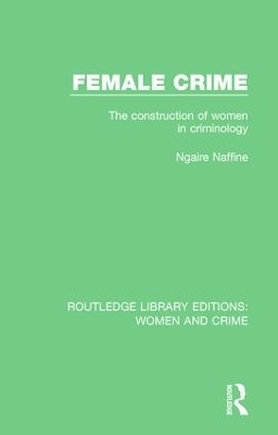 Female Crime - Ngaire Naffine