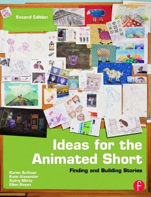 Ideas for the Animated Short - Karen Sullivan, Gary Schumer