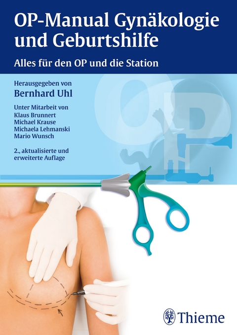 OP-Manual der Gynäkologie und Geburtshilfe - Bernhard Uhl