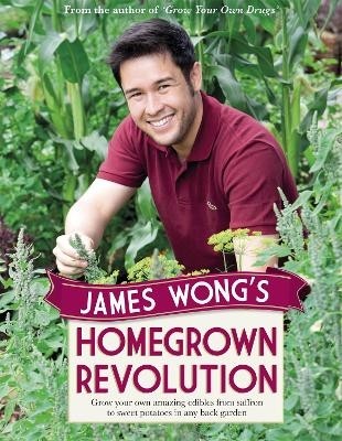 James Wong's Homegrown Revolution - James Wong