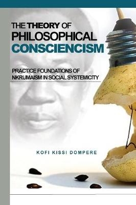 Theory of Philosophical Consciencism - Kofi Kissi Dompere