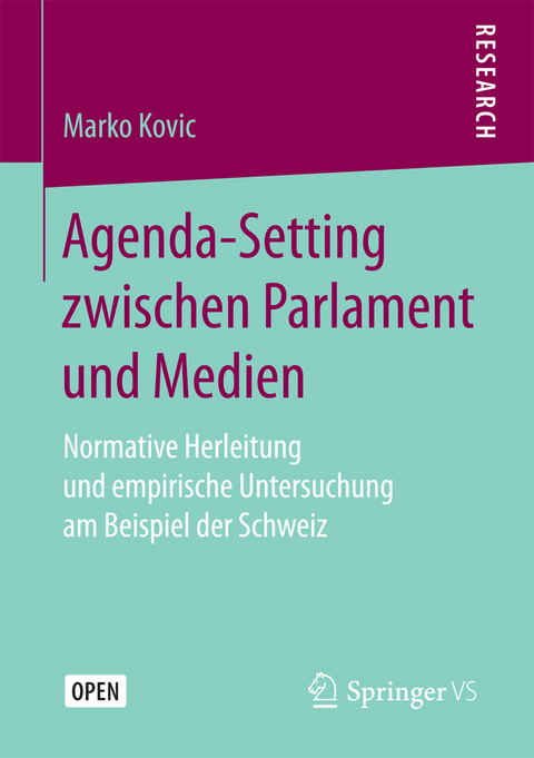 Agenda-Setting zwischen Parlament und Medien - Marko Kovic