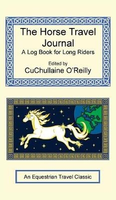 The Horse Travel Journal - A Log Book for Long Riders - 