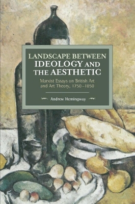 Landscape Between Ideology And The Aesthetic - Andrew Hemingway